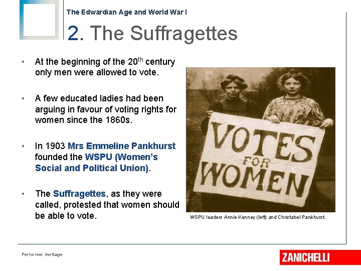 The Edwardian Age and World War I 2. The Suffragettes • At the beginning