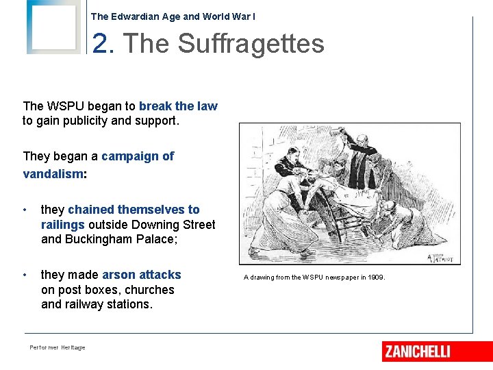 The Edwardian Age and World War I 2. The Suffragettes The WSPU began to