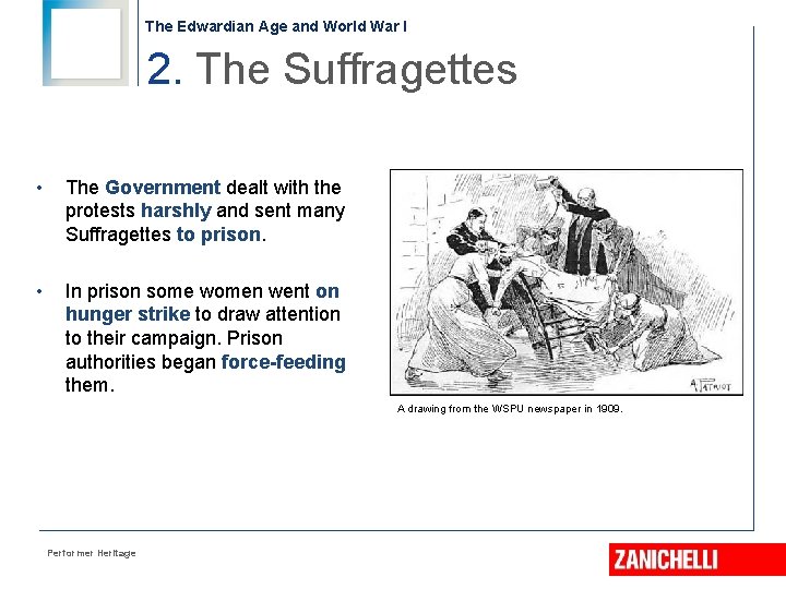 The Edwardian Age and World War I 2. The Suffragettes • The Government dealt