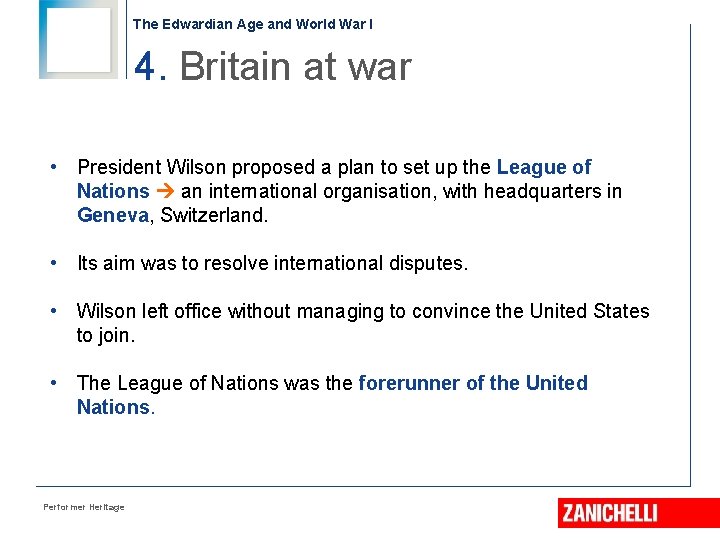 The Edwardian Age and World War I 4. Britain at war • President Wilson