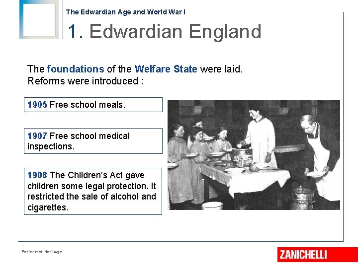 The Edwardian Age and World War I 1. Edwardian England The foundations of the