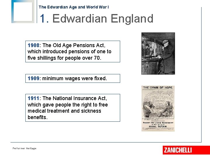 The Edwardian Age and World War I 1. Edwardian England 1908: The Old Age