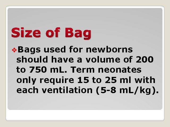 Size of Bag v. Bags used for newborns should have a volume of 200