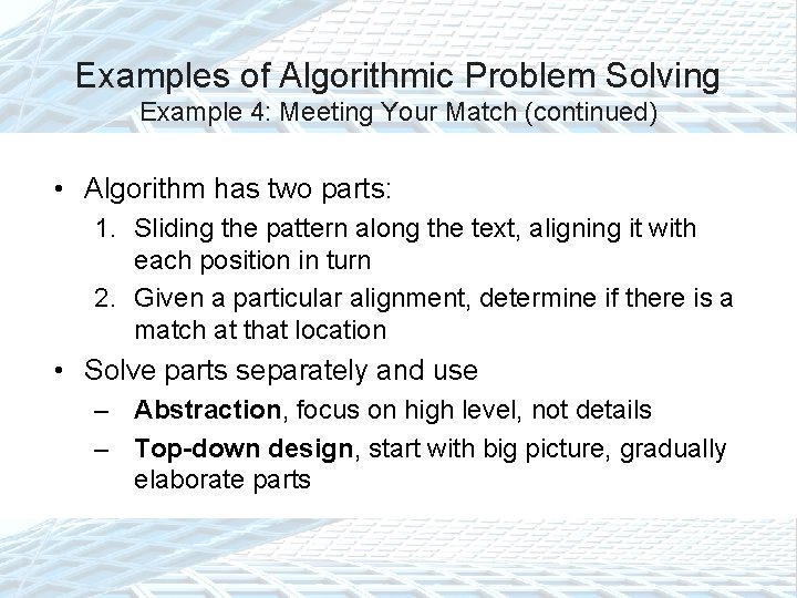 Examples of Algorithmic Problem Solving Example 4: Meeting Your Match (continued) • Algorithm has