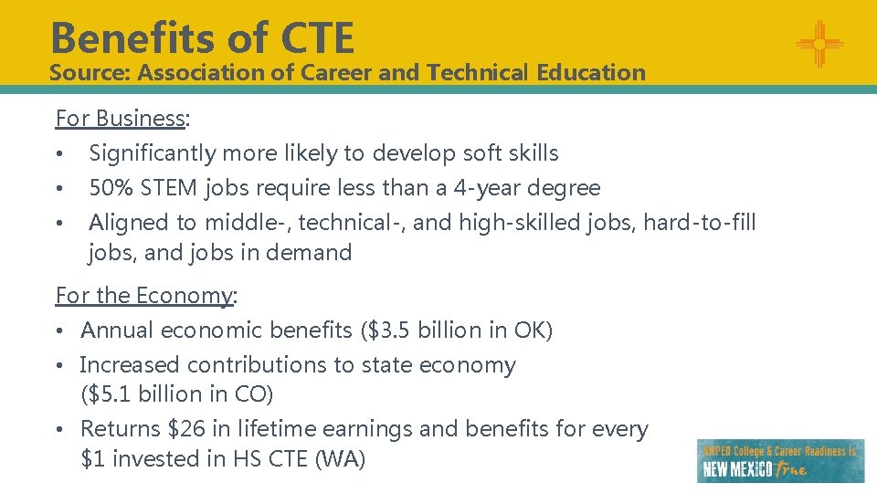 Benefits of CTE Source: Association of Career and Technical Education For Business: • Significantly