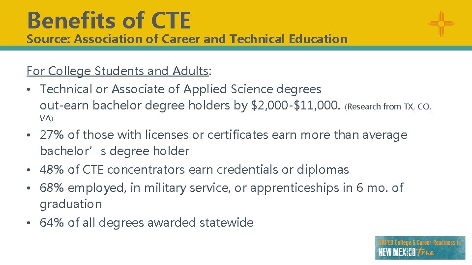 Benefits of CTE Source: Association of Career and Technical Education For College Students and