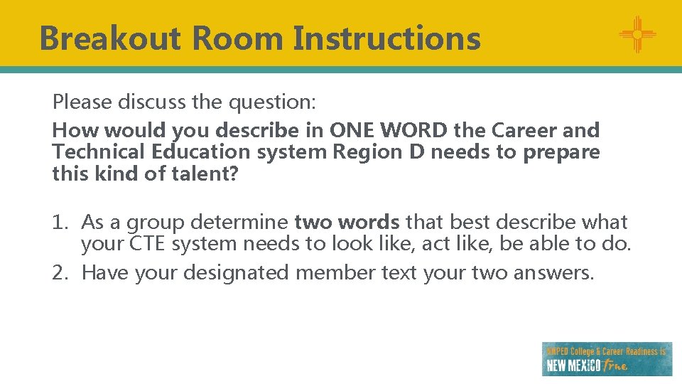 Breakout Room Instructions Please discuss the question: How would you describe in ONE WORD