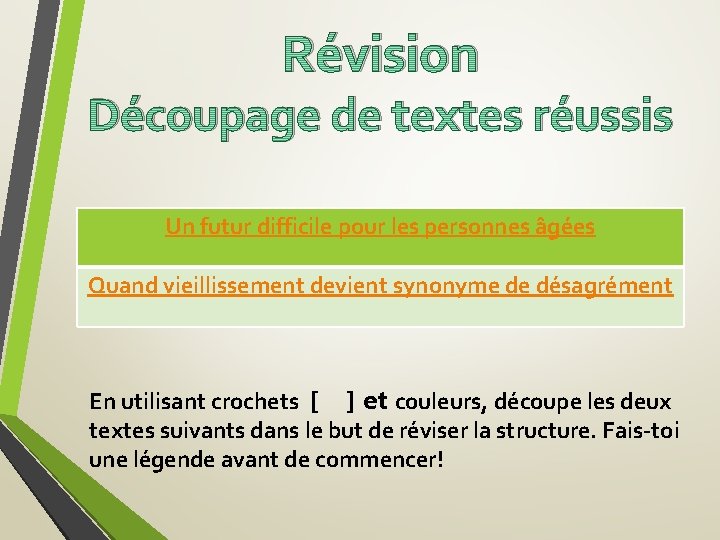 Révision Découpage de textes réussis Un futur difficile pour les personnes âgées Quand vieillissement