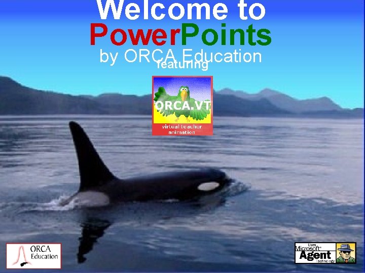Welcome to Power. Points by ORCA Education featuring © ORCA Education Limited 2004 and