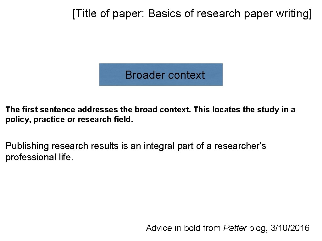 [Title of paper: Basics of research paper writing] Broader context The first sentence addresses