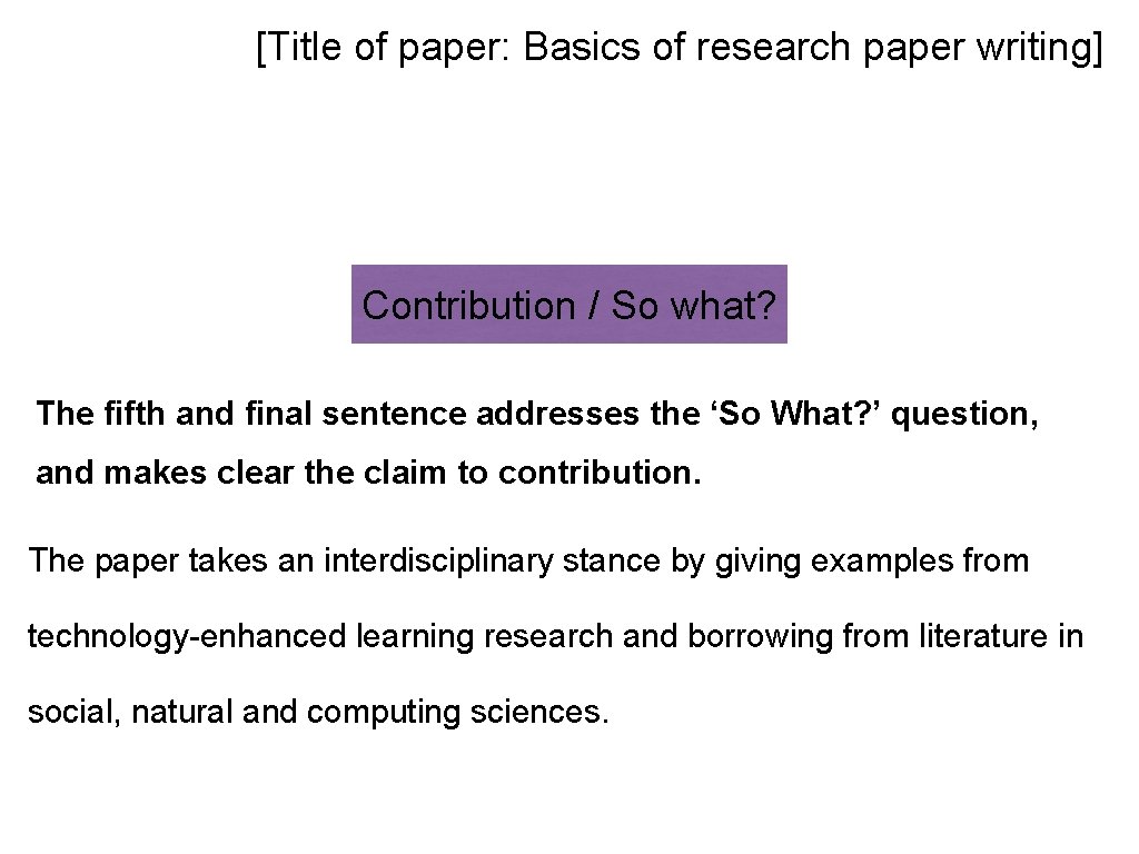 [Title of paper: Basics of research paper writing] Contribution / So what? The fifth