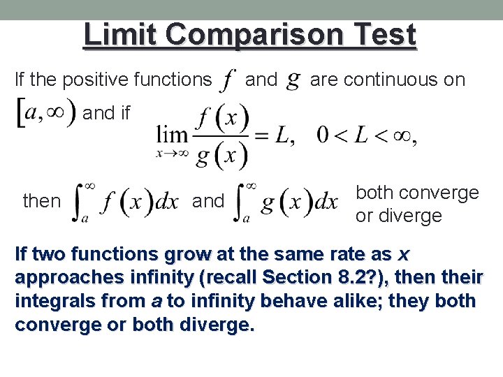 Limit Comparison Test If the positive functions and are continuous on and if then