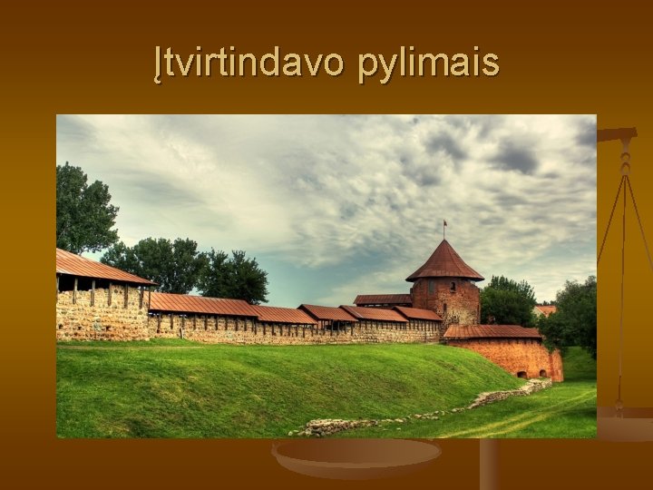 Įtvirtindavo pylimais 