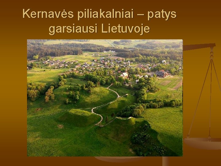 Kernavės piliakalniai – patys garsiausi Lietuvoje 