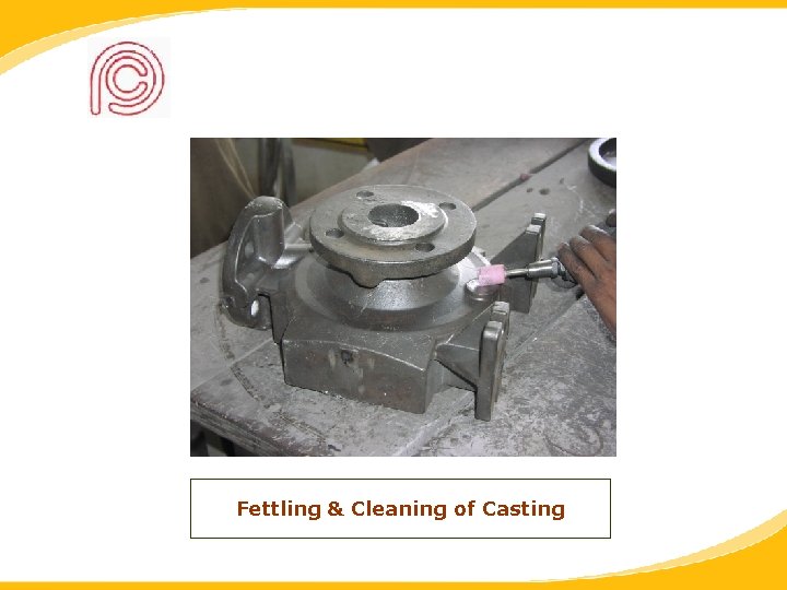 Fettling & Cleaning of Casting 