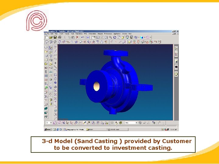 3 -d Model (Sand Casting ) provided by Customer to be converted to investment