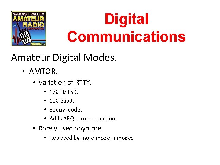 Digital Communications Amateur Digital Modes. • AMTOR. • Variation of RTTY. • • 170