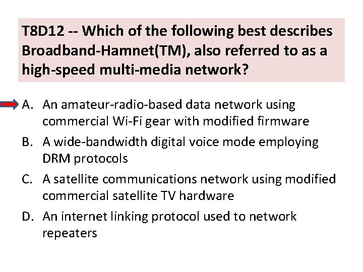 T 8 D 12 -- Which of the following best describes Broadband-Hamnet(TM), also referred