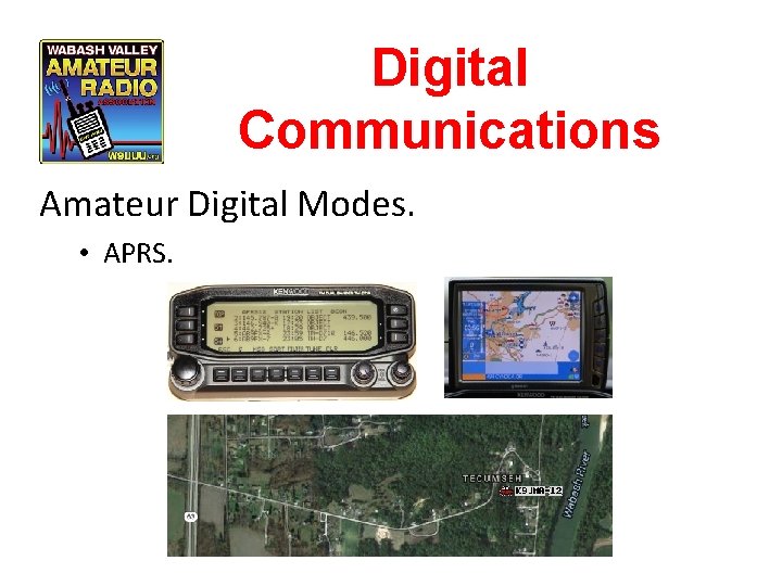 Digital Communications Amateur Digital Modes. • APRS. 