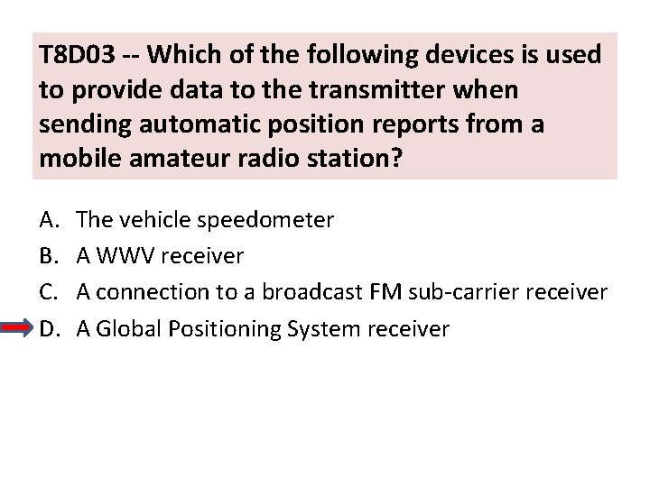 T 8 D 03 -- Which of the following devices is used to provide