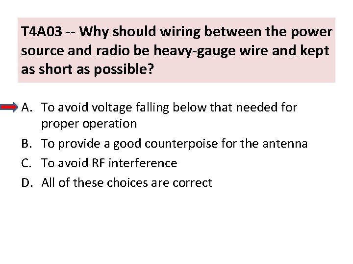 T 4 A 03 -- Why should wiring between the power source and radio