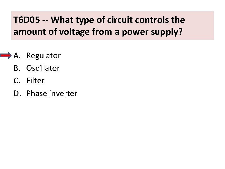 T 6 D 05 -- What type of circuit controls the amount of voltage