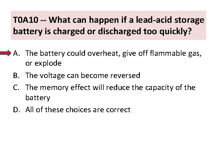 T 0 A 10 -- What can happen if a lead-acid storage battery is
