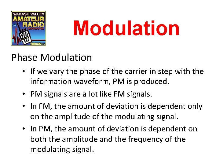 Modulation Phase Modulation • If we vary the phase of the carrier in step