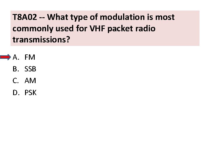 T 8 A 02 -- What type of modulation is most commonly used for