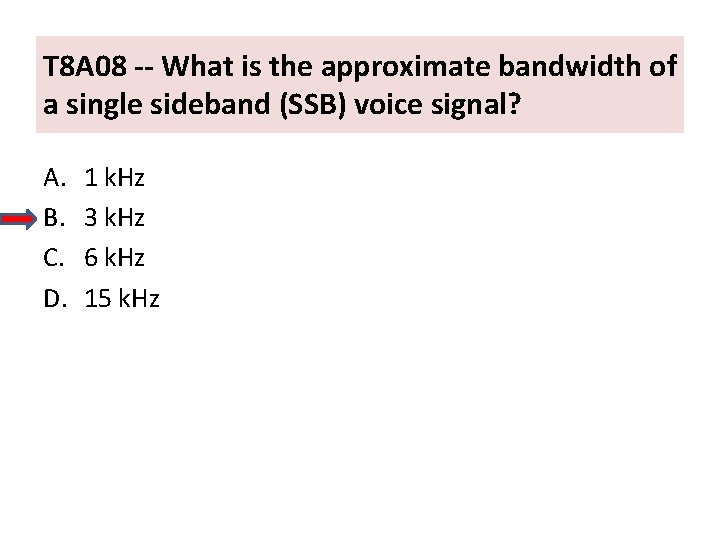 T 8 A 08 -- What is the approximate bandwidth of a single sideband