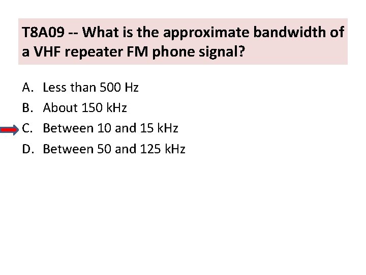 T 8 A 09 -- What is the approximate bandwidth of a VHF repeater