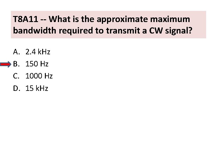 T 8 A 11 -- What is the approximate maximum bandwidth required to transmit