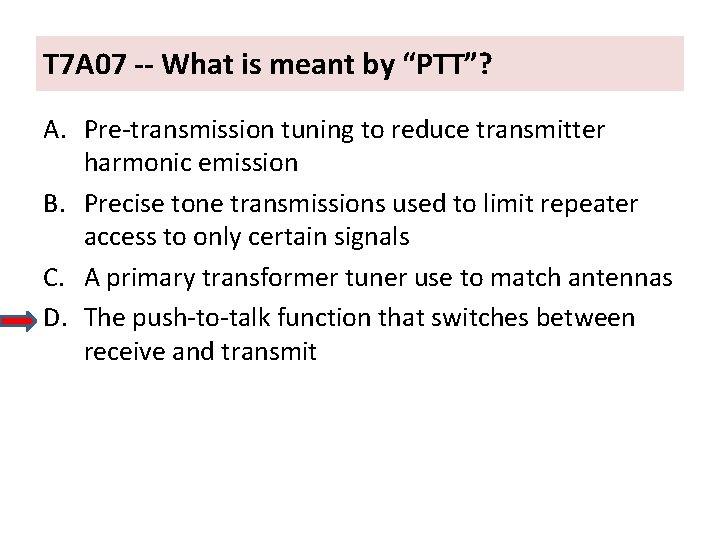 T 7 A 07 -- What is meant by “PTT”? A. Pre-transmission tuning to