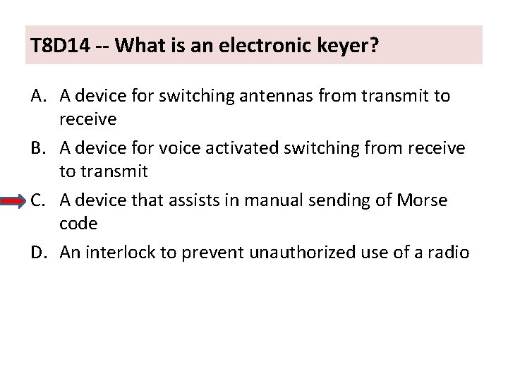 T 8 D 14 -- What is an electronic keyer? A. A device for