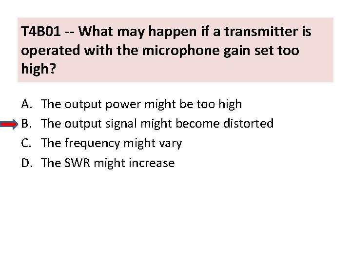 T 4 B 01 -- What may happen if a transmitter is operated with