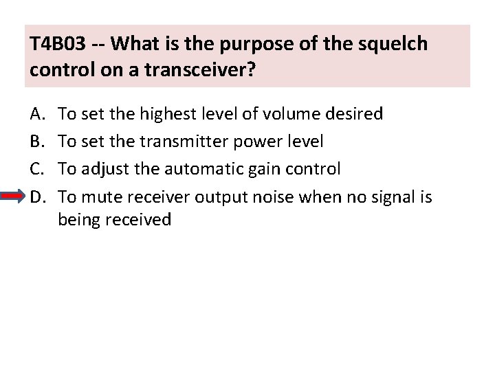 T 4 B 03 -- What is the purpose of the squelch control on