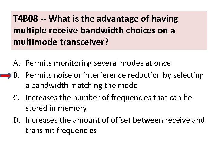T 4 B 08 -- What is the advantage of having multiple receive bandwidth