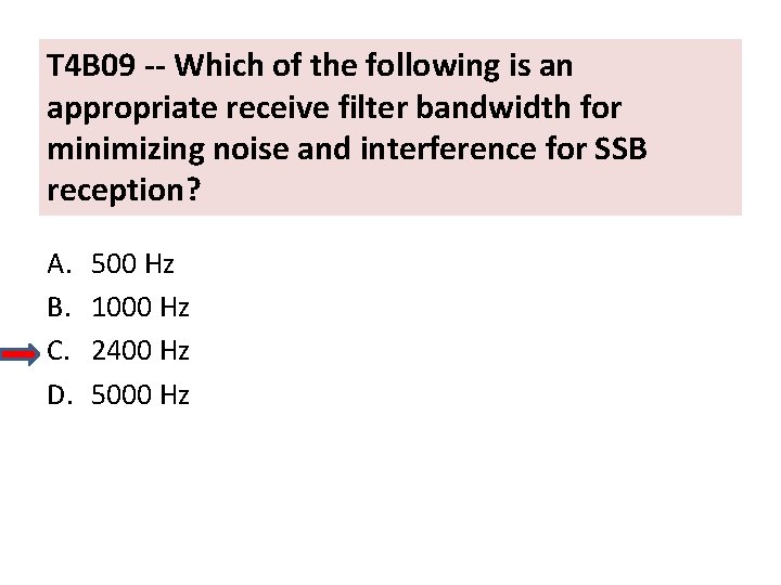 T 4 B 09 -- Which of the following is an appropriate receive filter