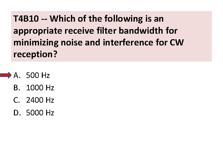 T 4 B 10 -- Which of the following is an appropriate receive filter