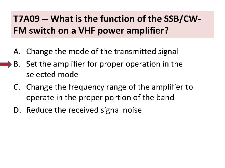 T 7 A 09 -- What is the function of the SSB/CWFM switch on