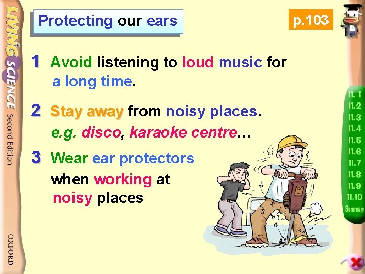 Protecting our ears 1 Avoid listening to loud music for a long time. 2