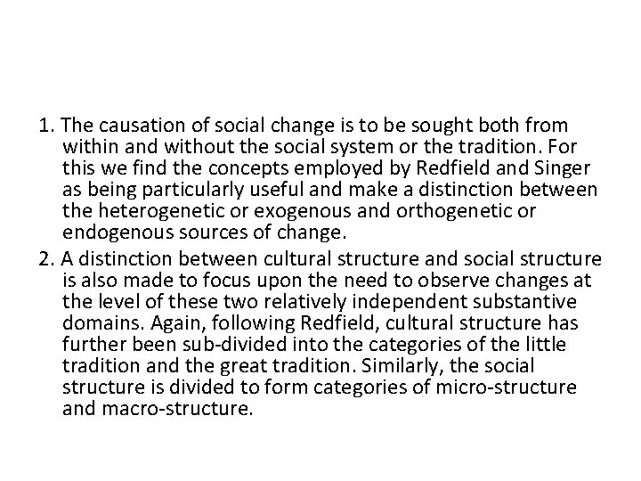 1. The causation of social change is to be sought both from within and