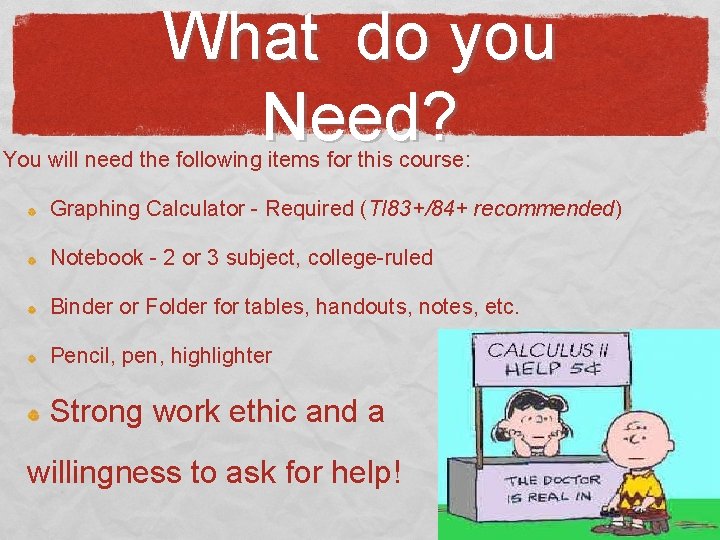 What do you Need? You will need the following items for this course: Graphing