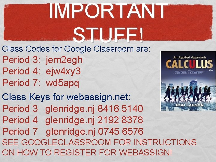 IMPORTANT STUFF ! Class Codes for Google Classroom are: Period 3: jem 2 egh