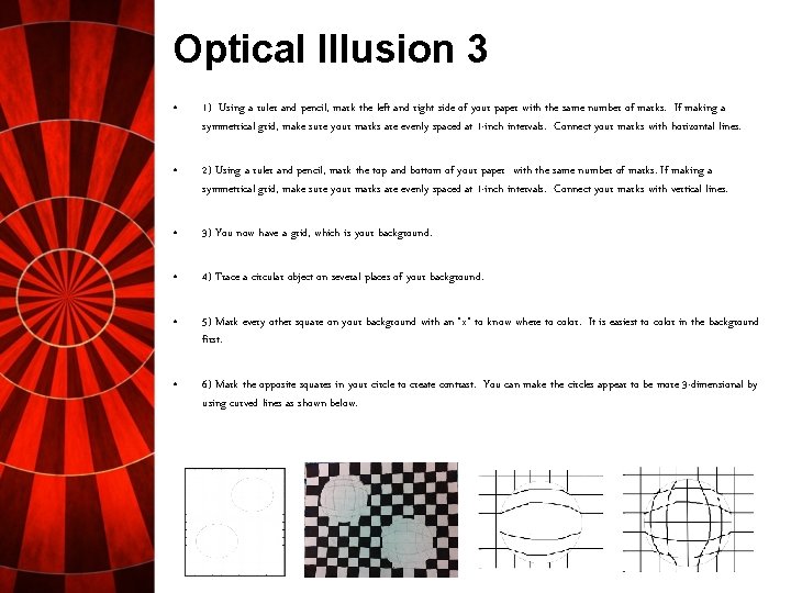 Optical Illusion 3 • 1) Using a ruler and pencil, mark the left and