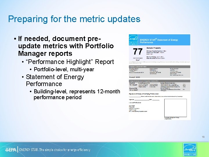 Preparing for the metric updates • If needed, document preupdate metrics with Portfolio Manager