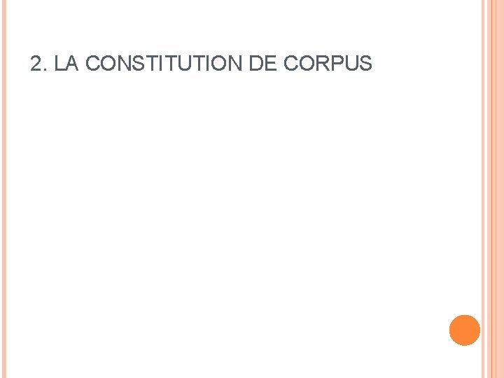 2. LA CONSTITUTION DE CORPUS 
