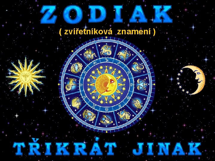 ( zvířetníková znamení ) 