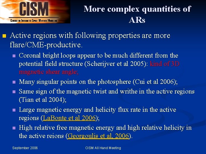 More complex quantities of ARs n Active regions with following properties are more flare/CME-productive.