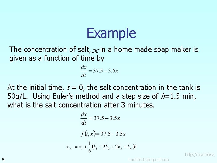 Example The concentration of salt, in a home made soap maker is given as